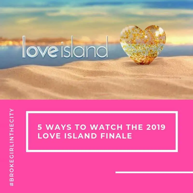 5 ways to watch the 2019 Love Island finale