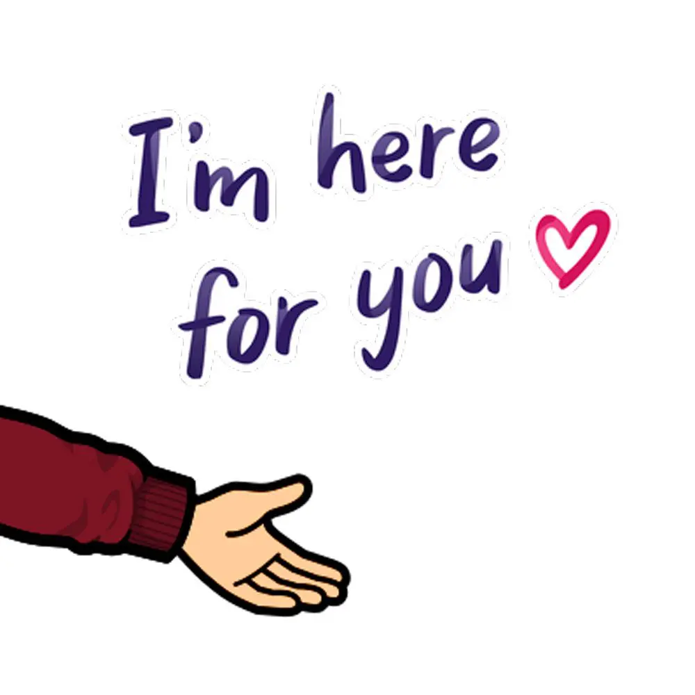 I'm here for you
