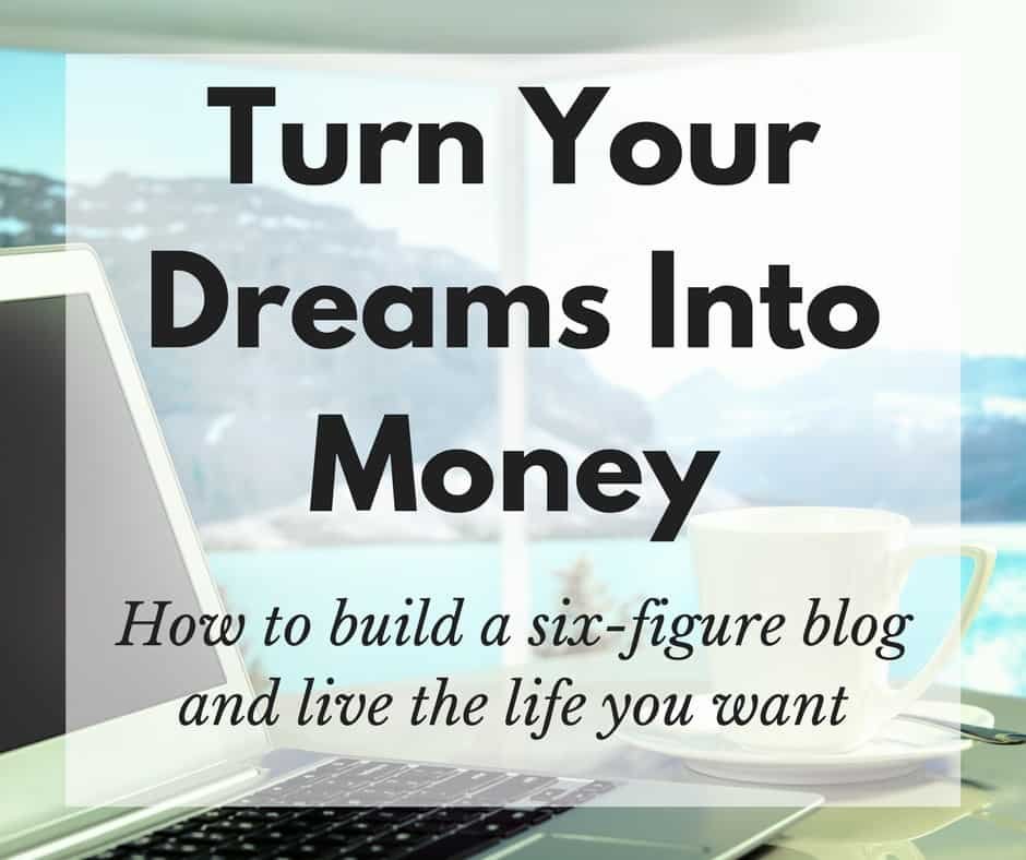 Turn your dreams into money